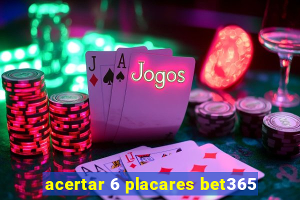 acertar 6 placares bet365